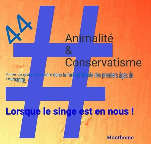 Hastag #44 - Animalité & Conservatisme