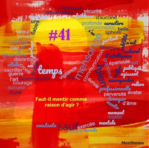 Hastag #41 - Faut-il mentir comme raison d’agir ?