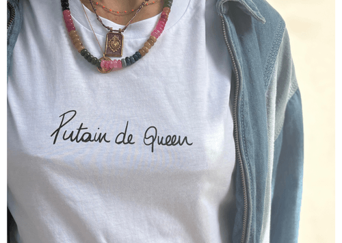 Tee shirt Putain de Queen