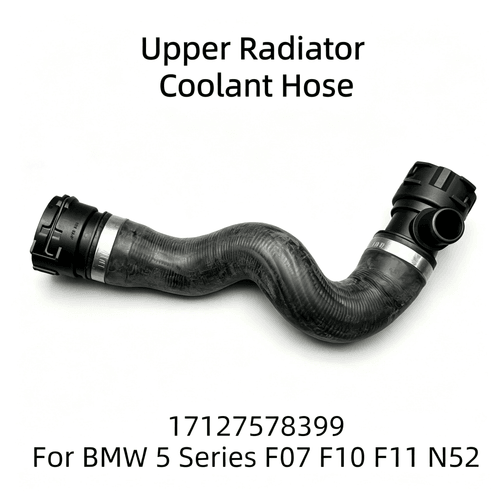 Upper Radiator Coolant Hose 17127578399 For BMW F07 F10 F11 N52