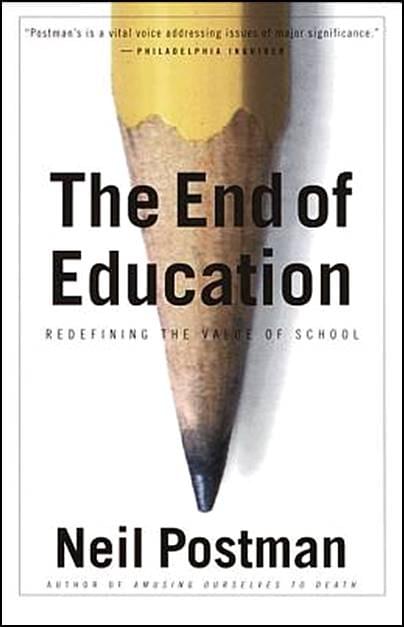 The End of Education by Neil Postman