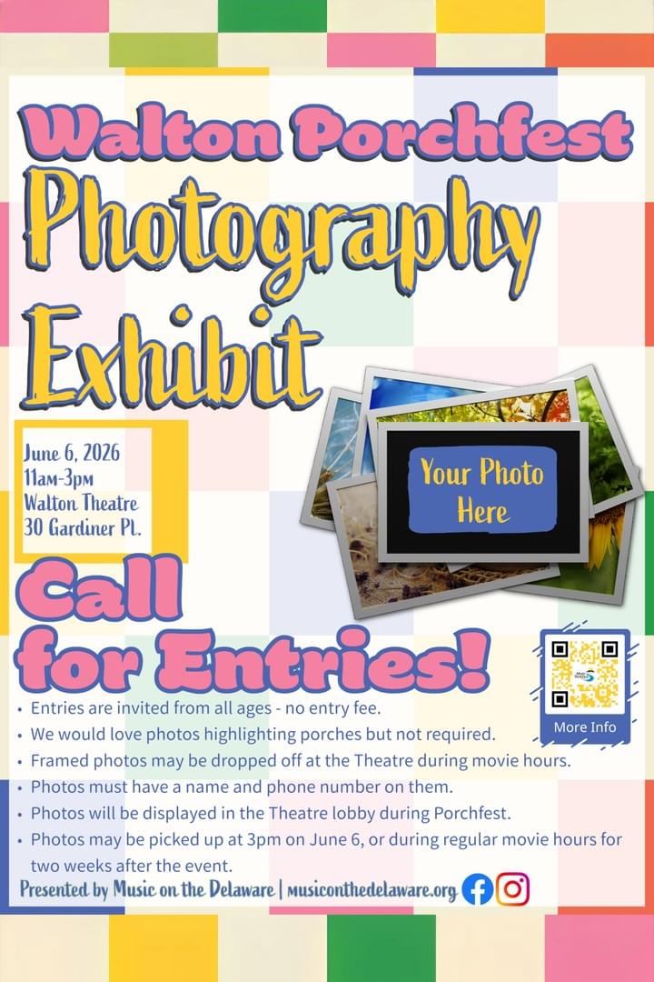 Flyer for Walton Porchfest Photography Exhibit call for entries, a promotional poster inviting photo submissions for an exhibit on June 6, 2026, from 11am to 3pm at Walton Theatre. Features colorful text with event details, submission guidelines, a QR code for more info, and a stack of sample photos with a placeholder reading "Your Photo Here."