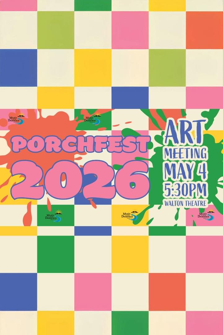 Colorful promotional poster for Porchfest 2026 art meeting featuring bold, playful text in pink, purple, blue, and green against a vibrant background of paint splatters and checkered blocks in orange, yellow, green, and cream. Key details include event date May 4, time 5:30 PM, and location Walton Theatre, with Music Delawares logos scattered throughout.