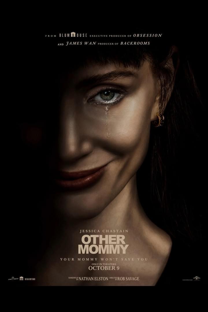 Film poster for psychological thriller *Other Mommy*, featuring Jessica Chastain as a woman emerging from shadow with a tear beneath one eye. Dark portrait uses dramatic lighting and red-black tones, with tagline “Your Mommy Won’t Save You,” release date October 9, and credits for Blumhouse, James Wan, Nathan Elston, and Rob Savage.