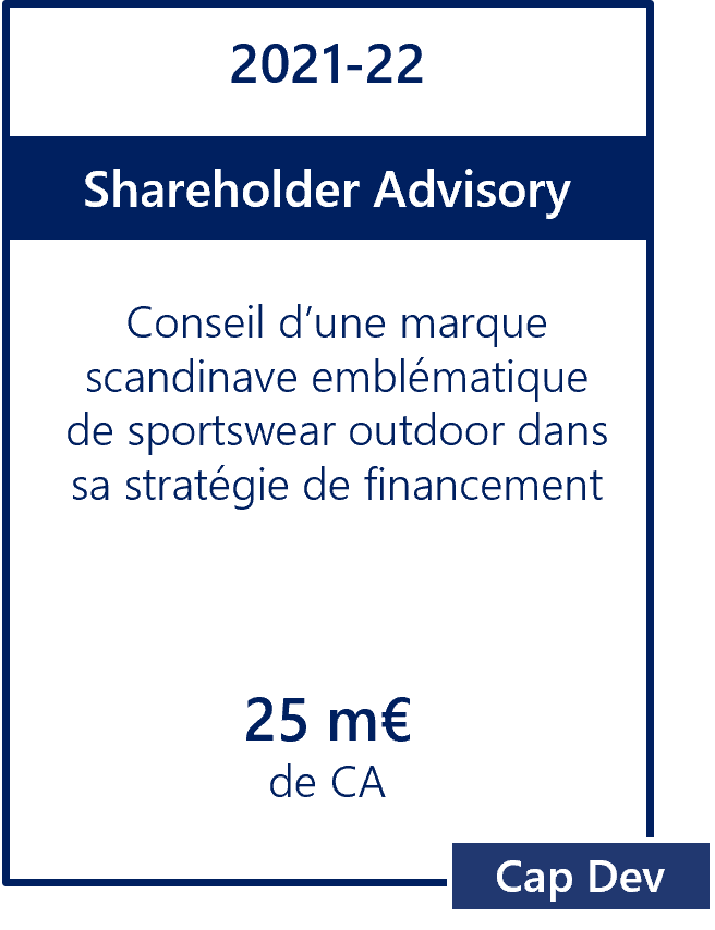 Shareholder Advisory Cap Dev marque scandinave accessoires outdoor stratégie financement 
