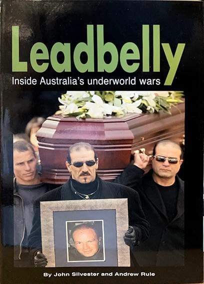 Leadbelly inside australia underworld wars john silvester andrew rule