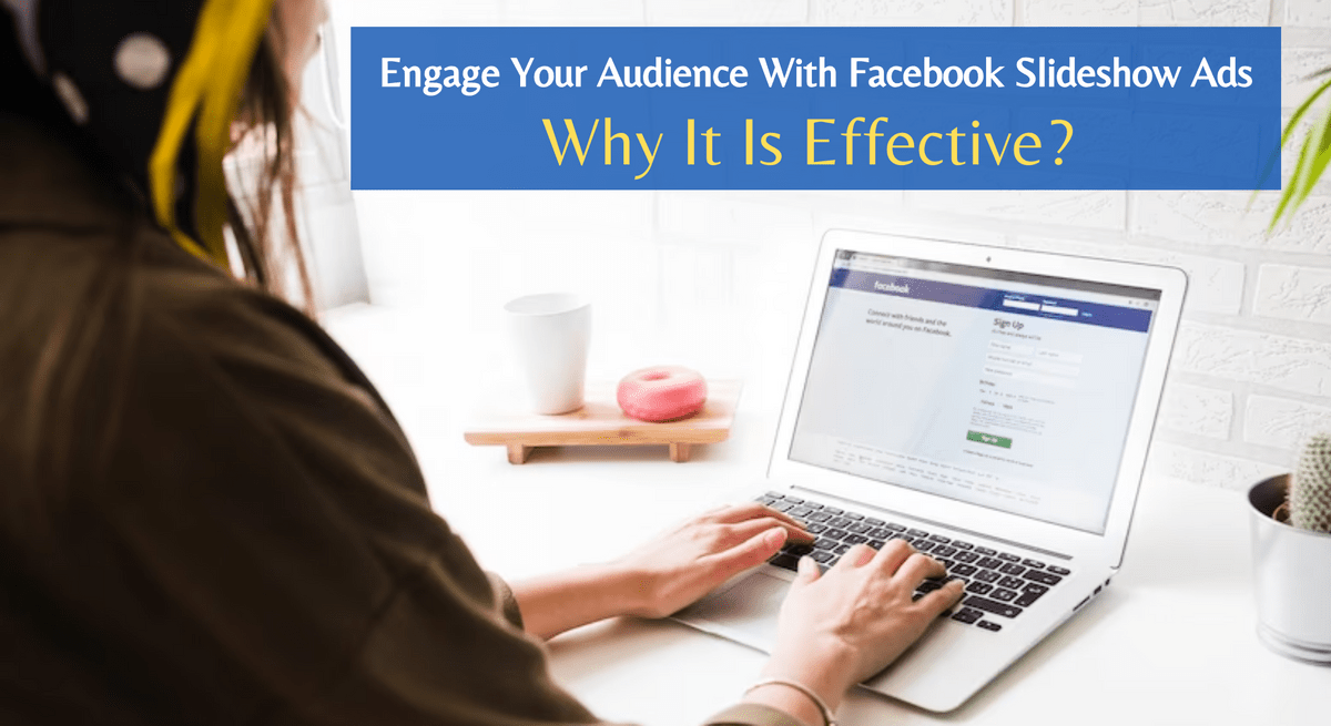 Engage Your Audience With Facebook Slideshow Ads Why I...