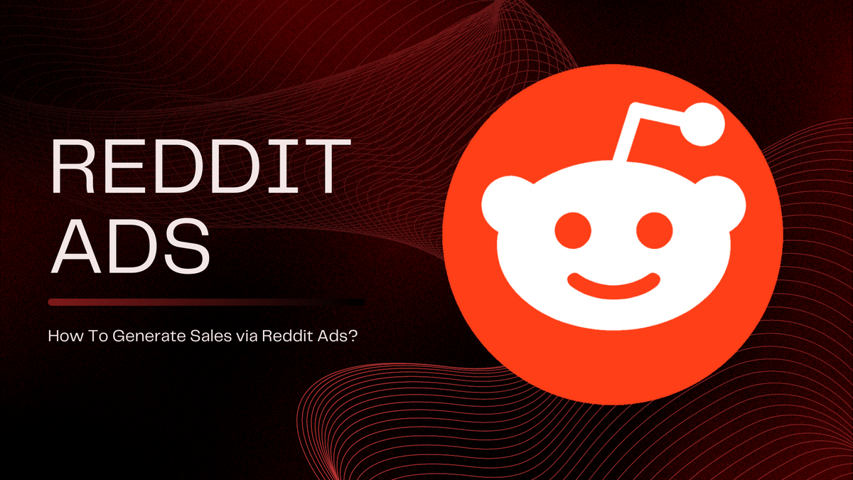 How Reddit Ads Can Generate Sales For A Business? Red...