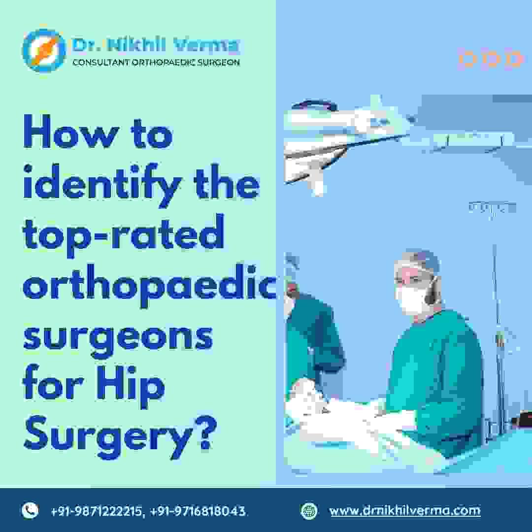 How to identify the toprated orthopaedic surgeons for