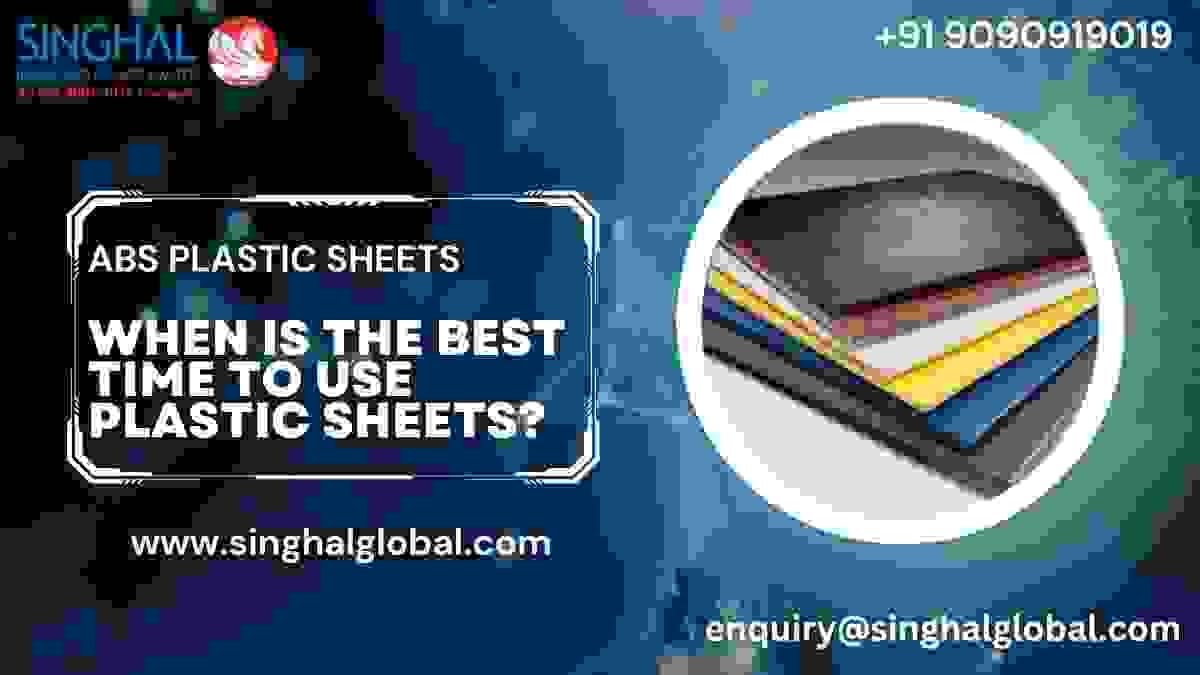 When Is the Best Time to Use ABS Plastic Sheets?