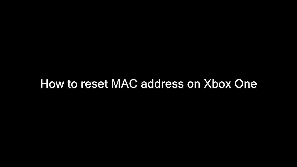 How do you get the mac address for xbox one