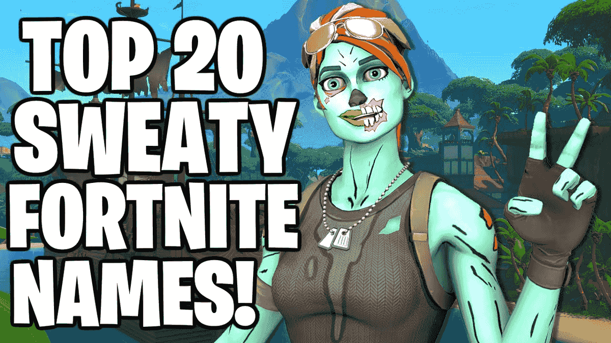 Very sweaty fortnite names