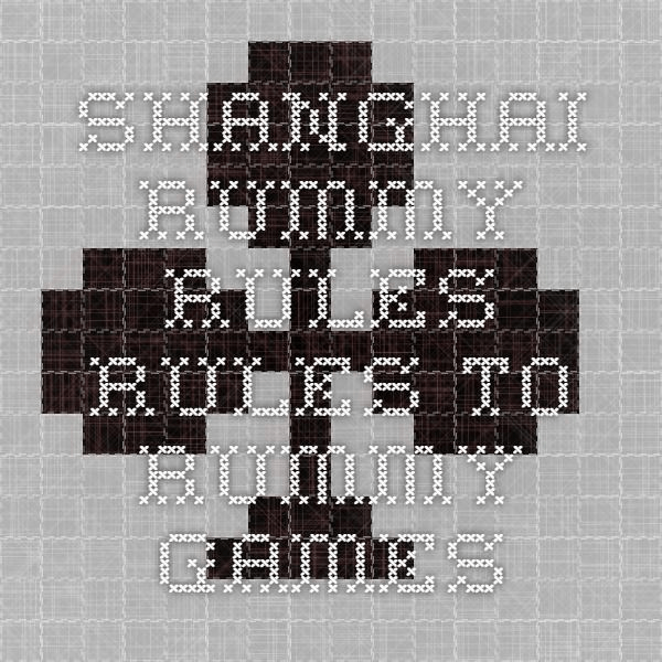 Shanghai card game rules 10 rounds