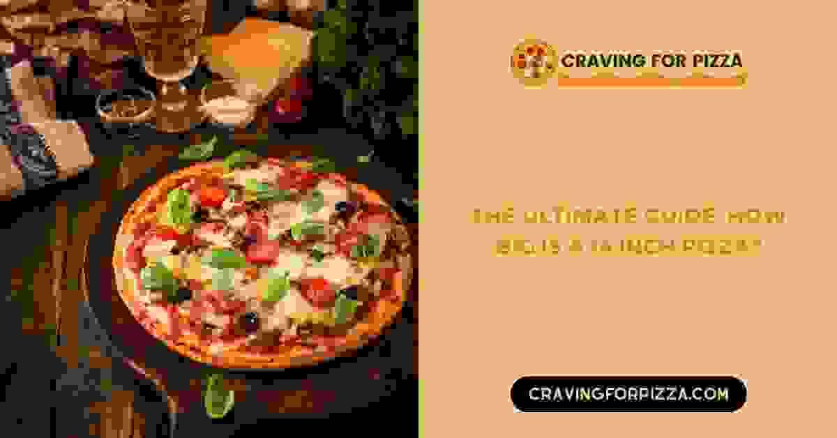 how-big-is-a-14-inch-pizza-the-ultimate-guide-to-pizza