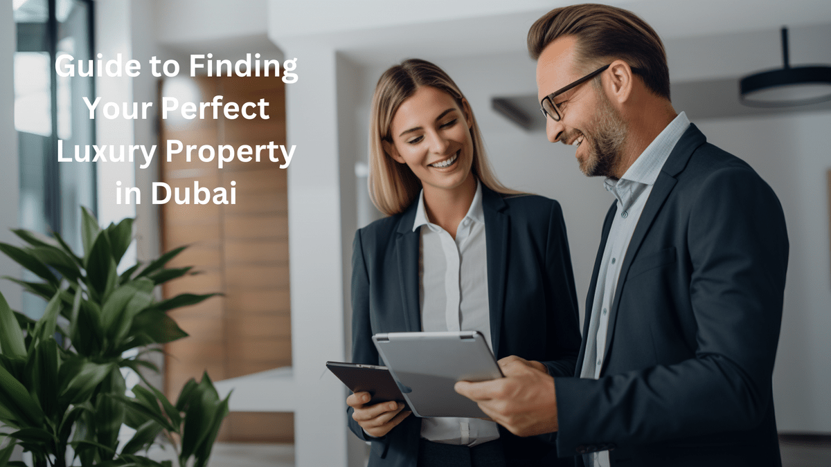 Unveiling Your Dream Home: A Guide to Luxury Property in Dubai