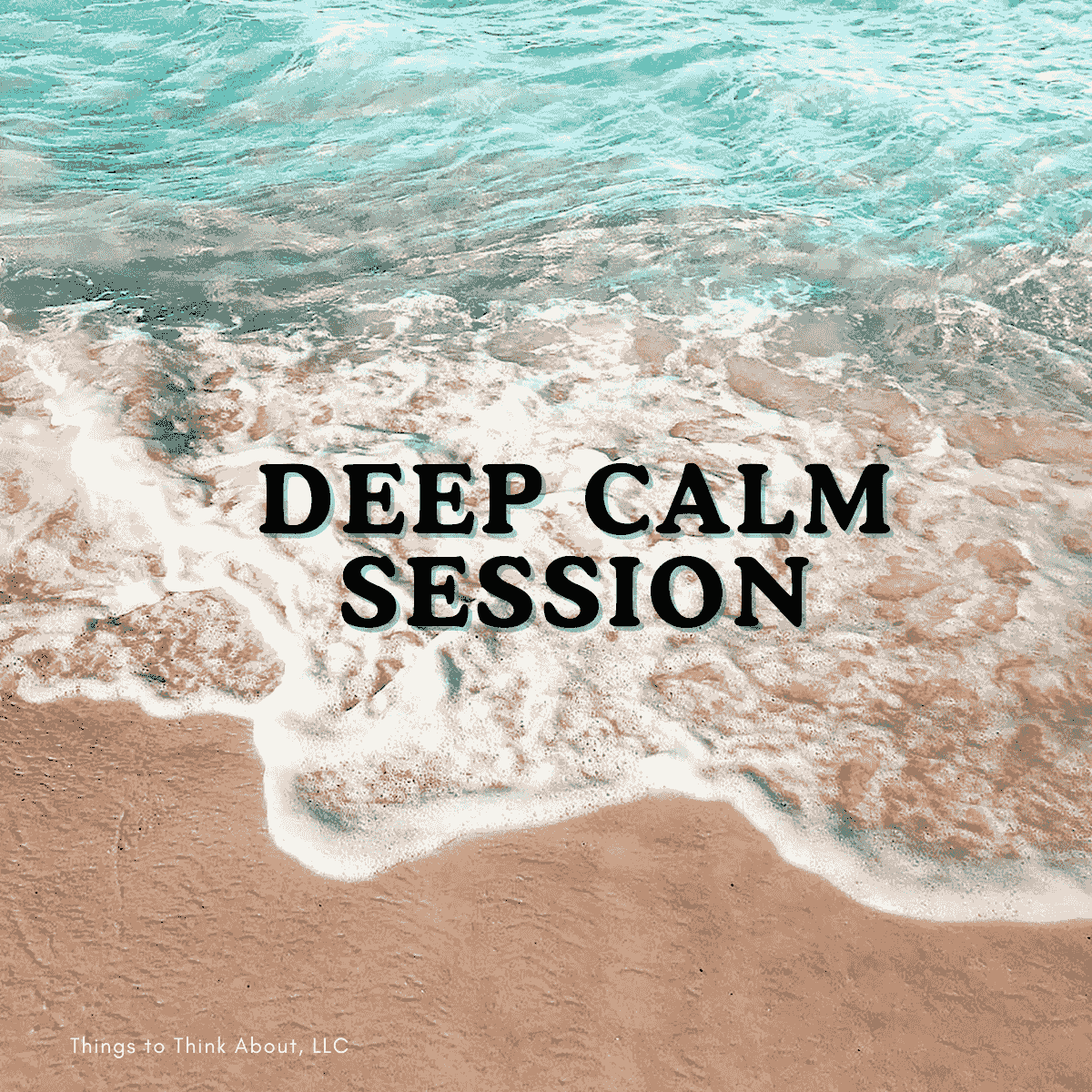 waves on the shore with the text "DEEP CALM SESSION" waves on the shore with the text "DEEP CALM SESSION"