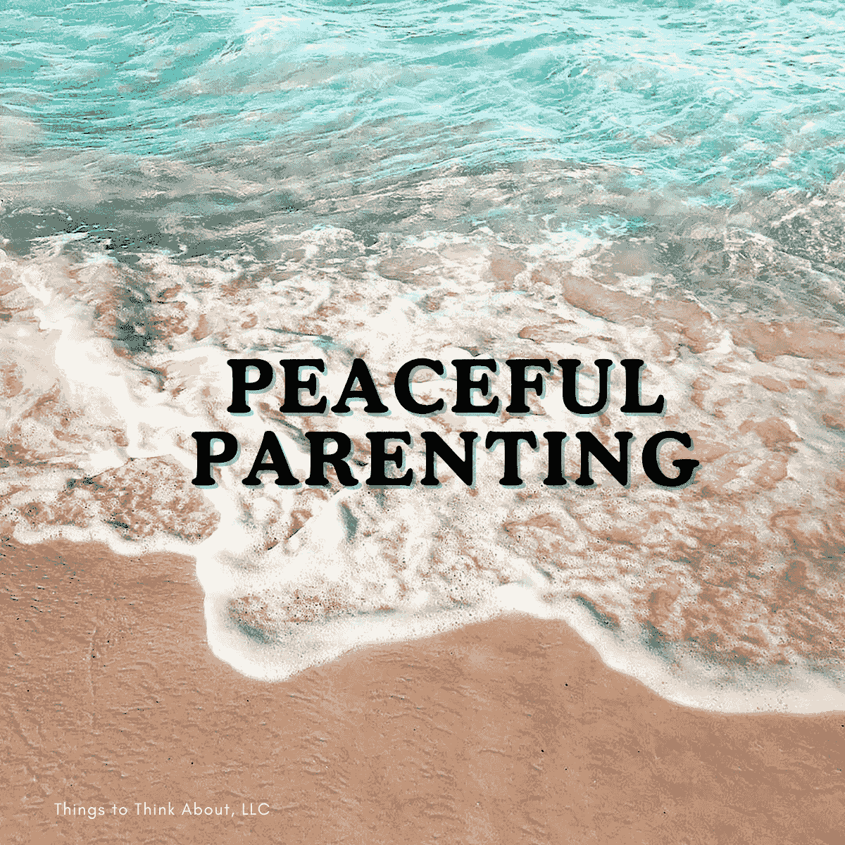 Waves hitting the shore with text PEACEFUL PARENTING Waves hitting the shore with text PEACEFUL PARENTING