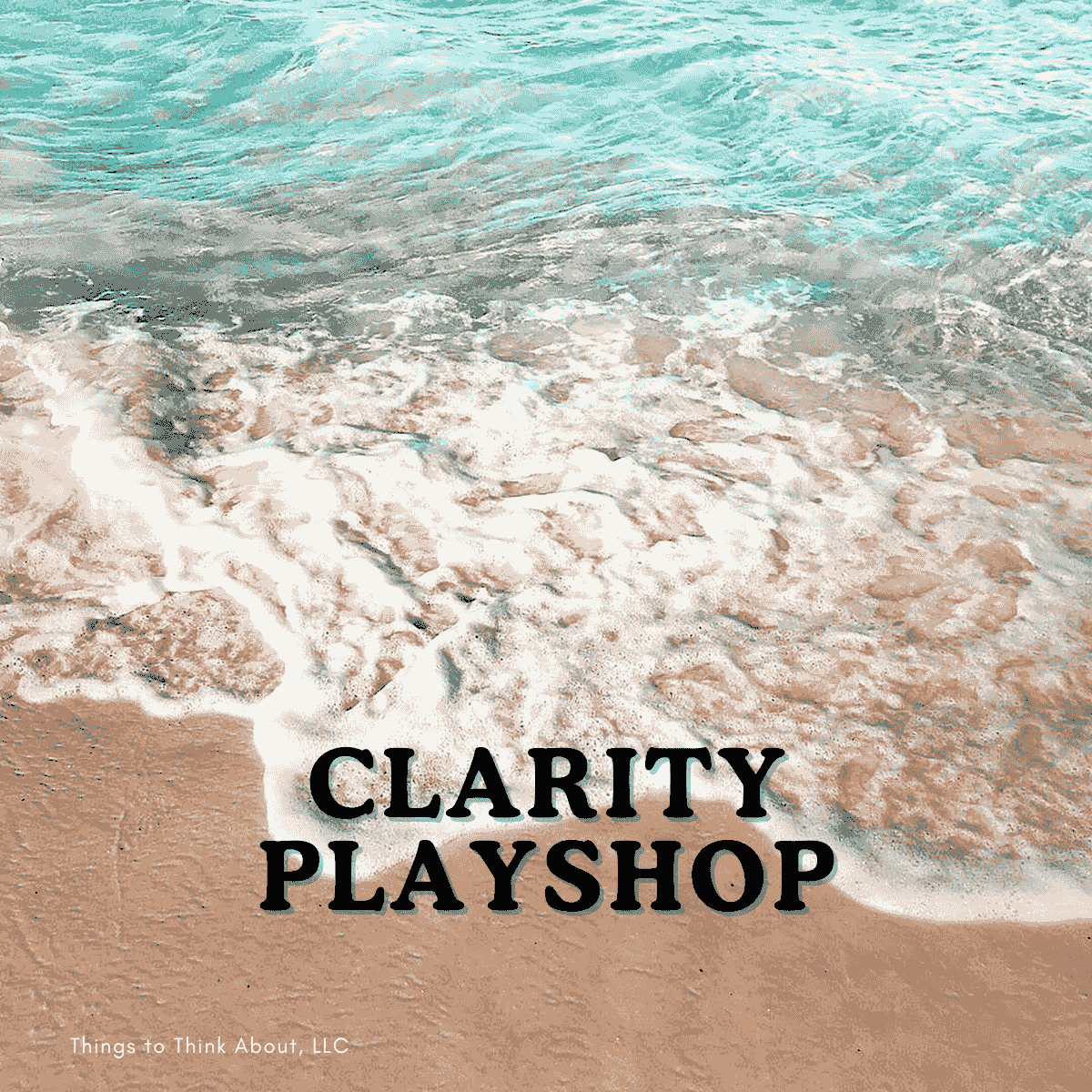 waves on breaking on the seashore with black text "CLARITY PLAYSHOP" waves on breaking on the seashore with black text "CLARITY PLAYSHOP"