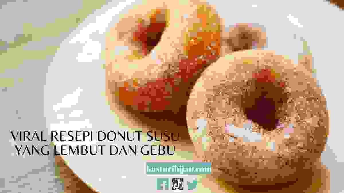 Viral Resepi Donut Susu yang Lembut dan Gebu