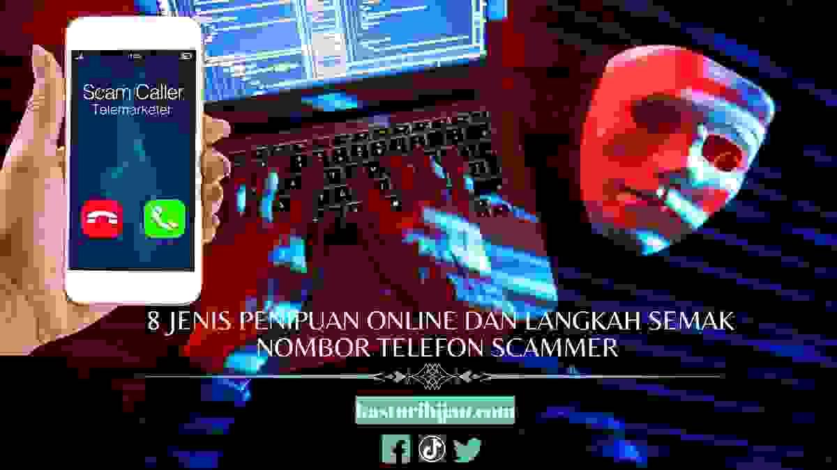 8 Jenis Penipuan Online dan Langkah Semak Nombor Telefon Scammer