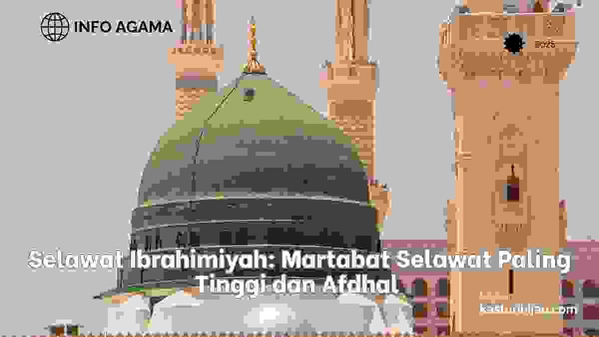Selawat Ibrahimiyah: Martabat Selawat Paling Tinggi dan Afdhal 