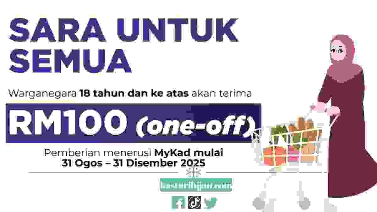 Bantuan Sumbangan Asas Rahmah (SARA) 2025: Bantuan One-off RM100 untuk Semua