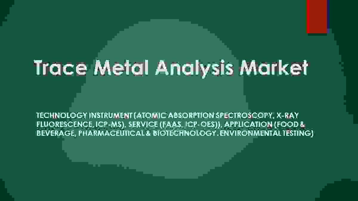 Trace Metal Analysis | An Emerging Market with Attracti...