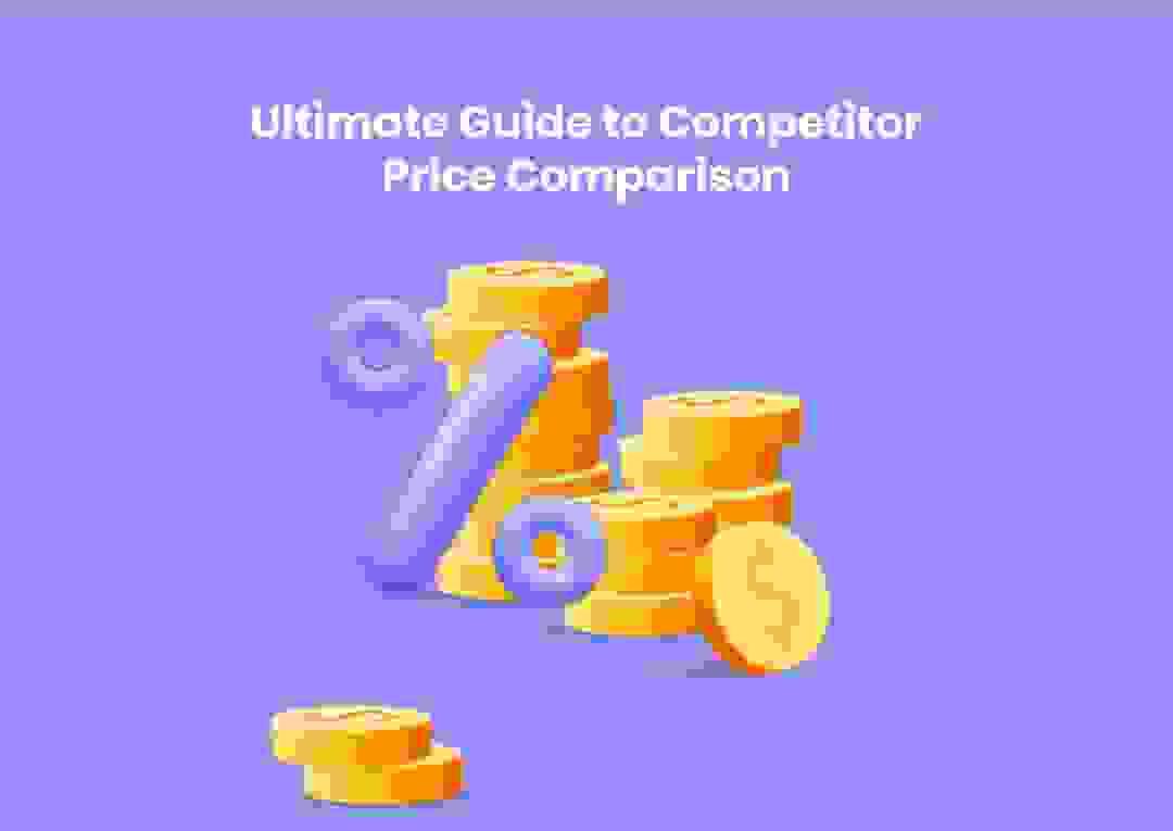 Master Competitor Price Comparison to Boost Your Busine...