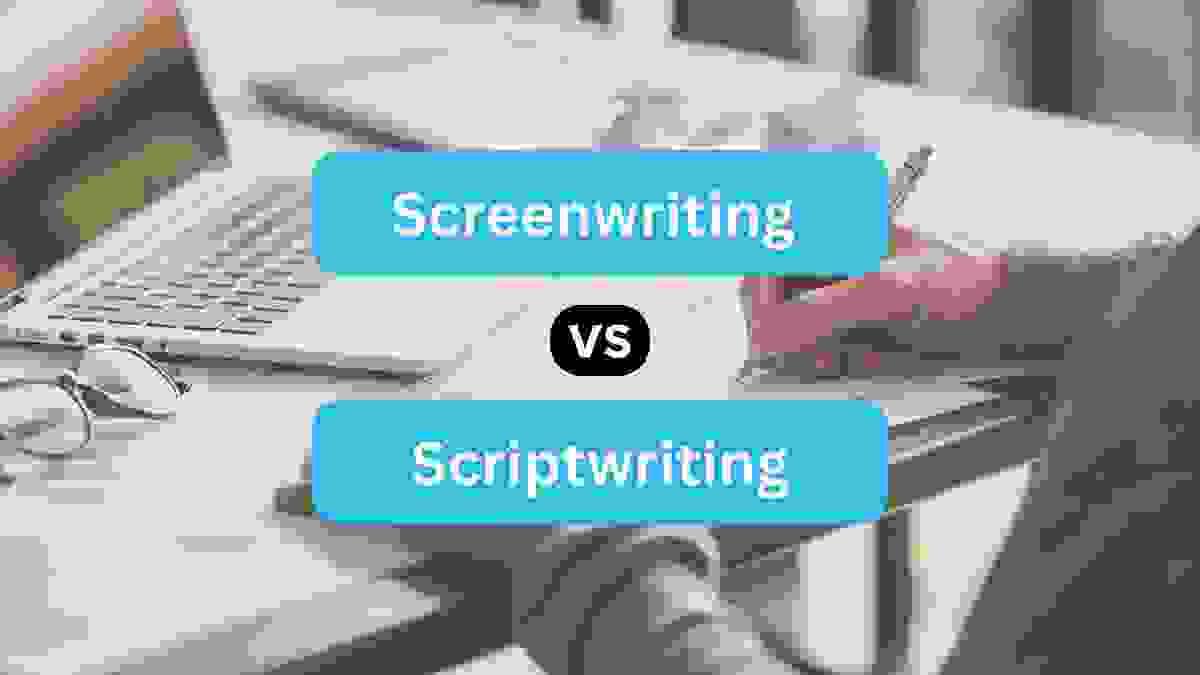 Screenwriting vs Scriptwriting, what does a scriptwriter do​