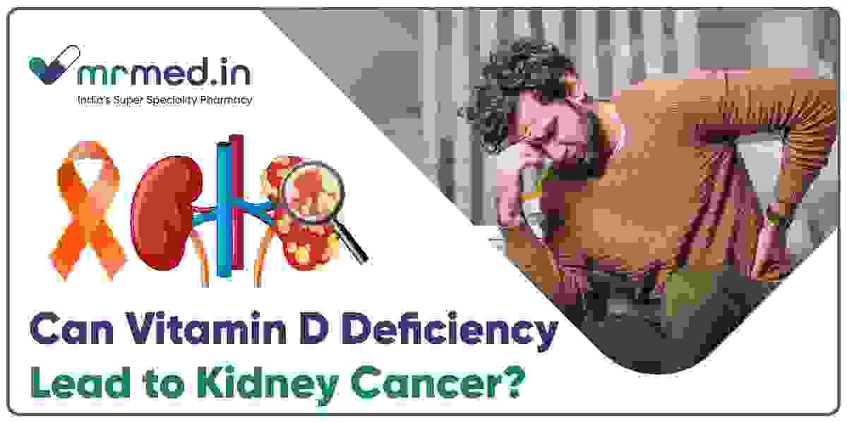 Can Vitamin D Deficiency Lead to Kidney Cancer? Vitam...