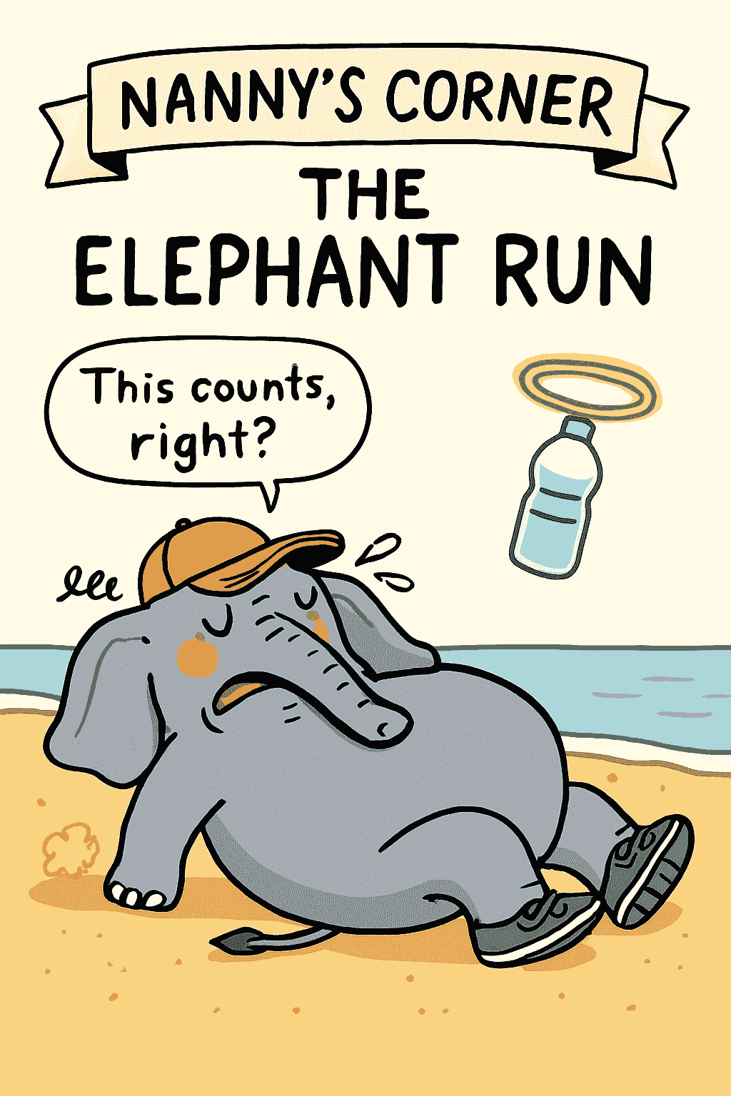 Fainting Elephant in sneakers, cap askew on a beach with water bottle in a halo and speach bubble says "This Counts Right?"