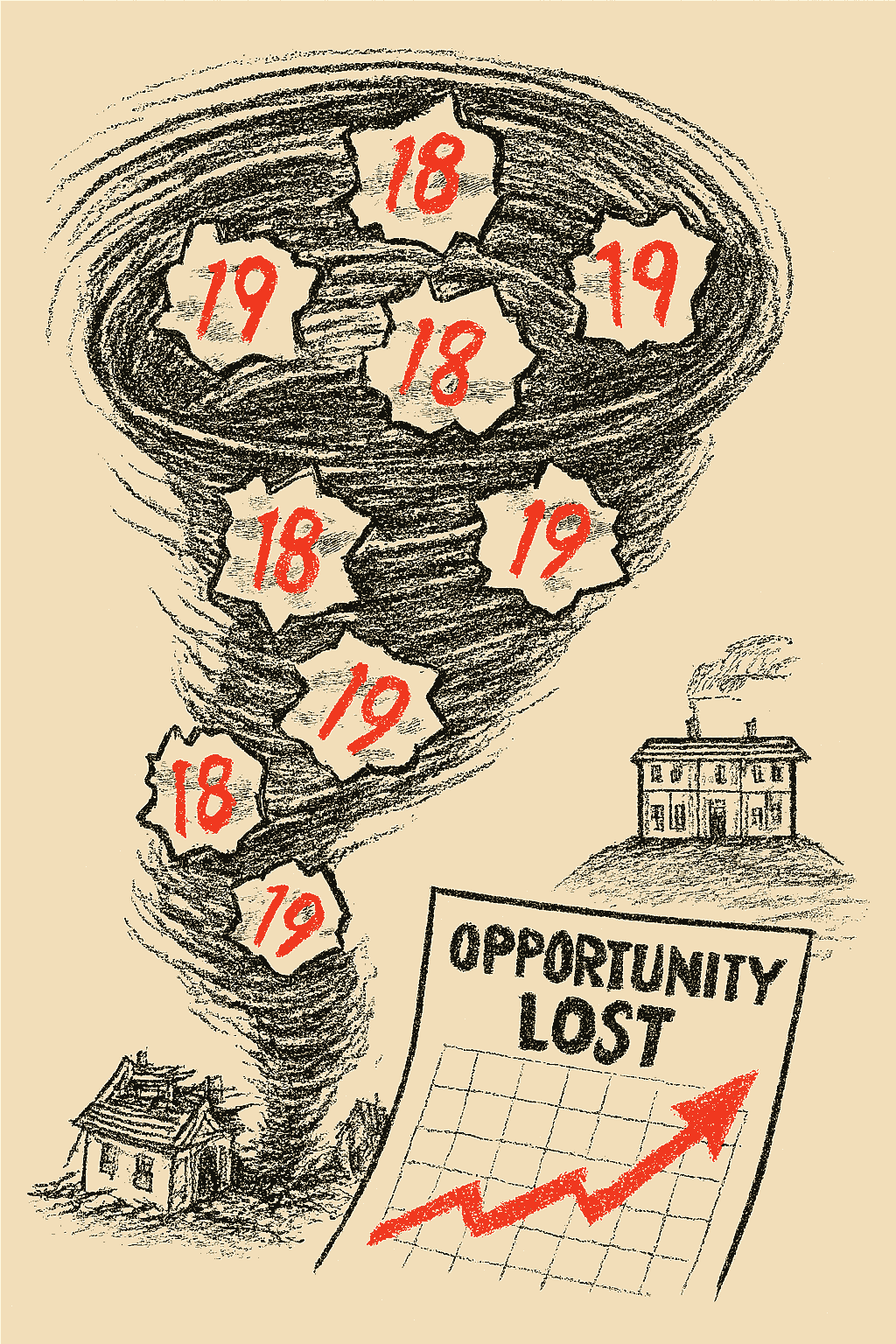 Sketch of a spiral threads upwards sweeping crumpled 18 & 19 papers into its vortex symbolic of youth uprooted by sytemic forces. At ground level poor houses lay flattened roofs caved in, shattered windows but in the distance a pristine untouched mansion stands tall , indictment of previledge preserved while everything else is torn apart and an graph with opportunity lost heading upwards