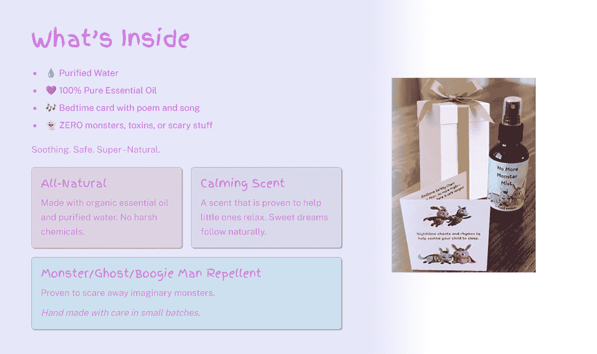 Experience a peaceful night’s sleep with the help of Pasketti & Meatball! Defeat Nighttime Fears with No More Monster Mist A calming nighttime mist that eliminates the monsters under the bed, ghoulies in the closet and ghosts outside the door. Features nighttime superheroes: Pasketti & Meatball. Includes cute song and poem. Pasketti & Meatball merch coming soon! Experience a peaceful night’s sleep with the help of Pasketti & Meatball! Defeat Nighttime Fears with No More Monster Mist A calming nighttime mist that eliminates the monsters under the bed, ghoulies in the closet and ghosts outside the door. Features nighttime superheroes: Pasketti & Meatball. Includes cute song and poem. Pasketti & Meatball merch coming soon!