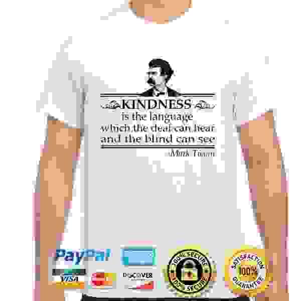 Kindness is the language which the deaf can hear and th...