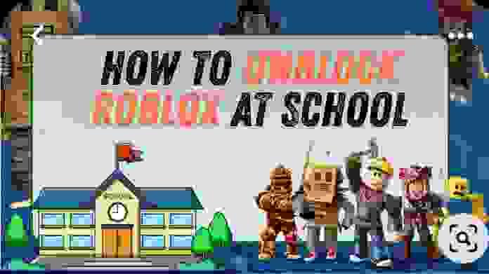 Unblocking Roblox At School Easy Ways To Play Anywhere 242525 391294