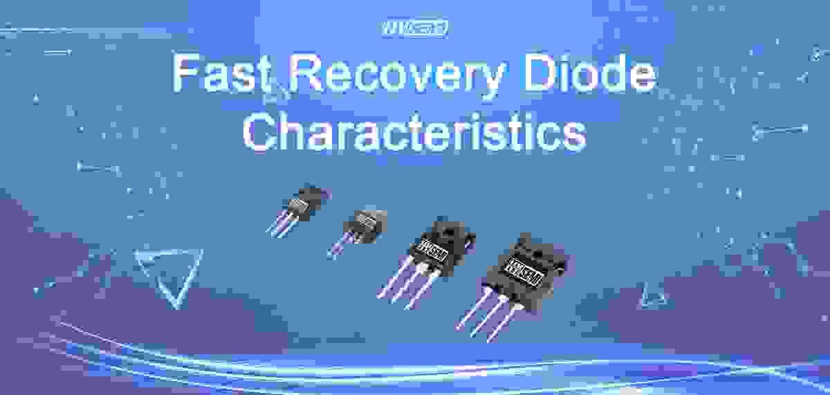 How Fast Recovery Diode Characteristics Solve Switching...
