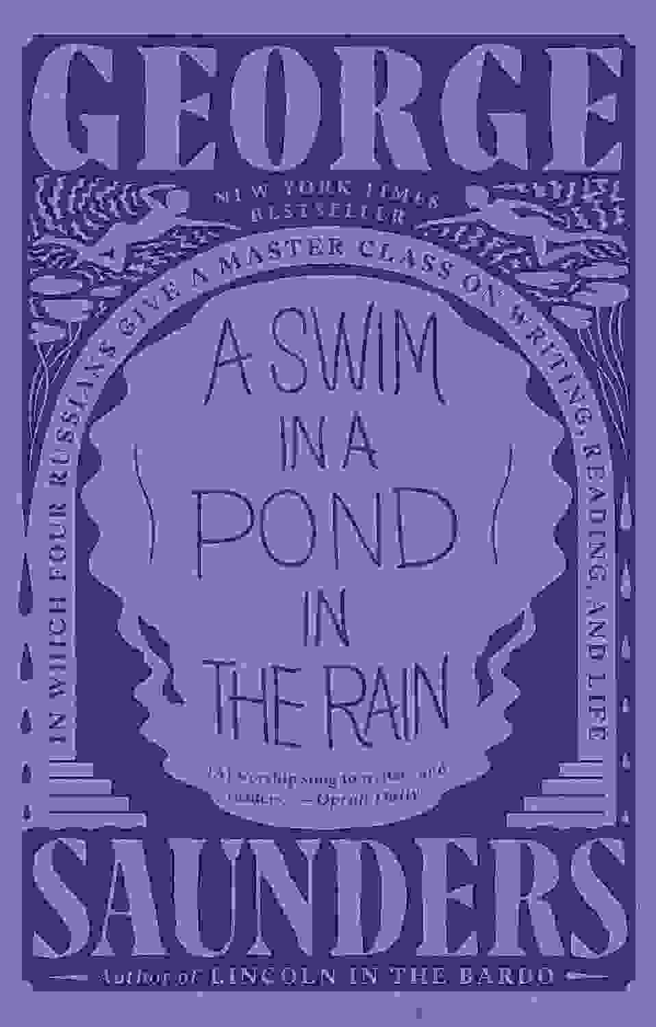 Book cover of “A Swim in a Pond in the Rain” by George Saunders, English edition. Book cover of “A Swim in a Pond in the Rain” by George Saunders, English edition.