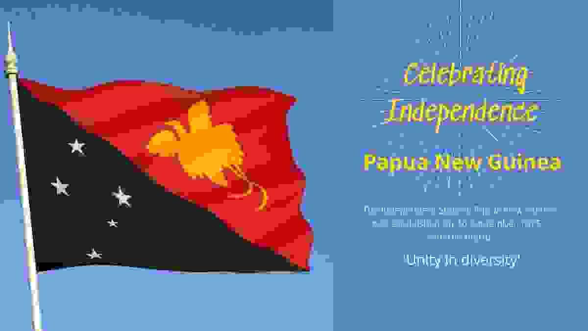A celebration of independence message shows the national flag of Papua New Guinea plus text that shares the nation's motto of 'Unity in diversity.
