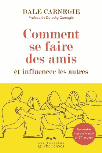 Comment se faire des amis et influencer les autres de Dale Carnegie