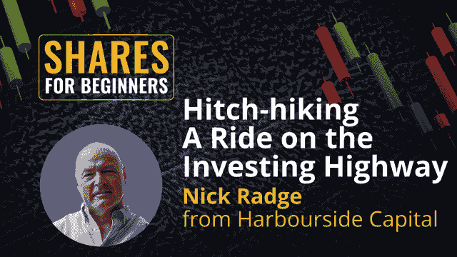 Hitch-hiking a Ride on the Investing Highway. Nick Radge from Harbourside Capital