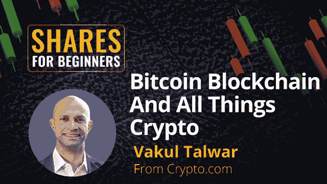Bitcoin Blockchain and all things crypto. Vakul Talwar from crypto.com