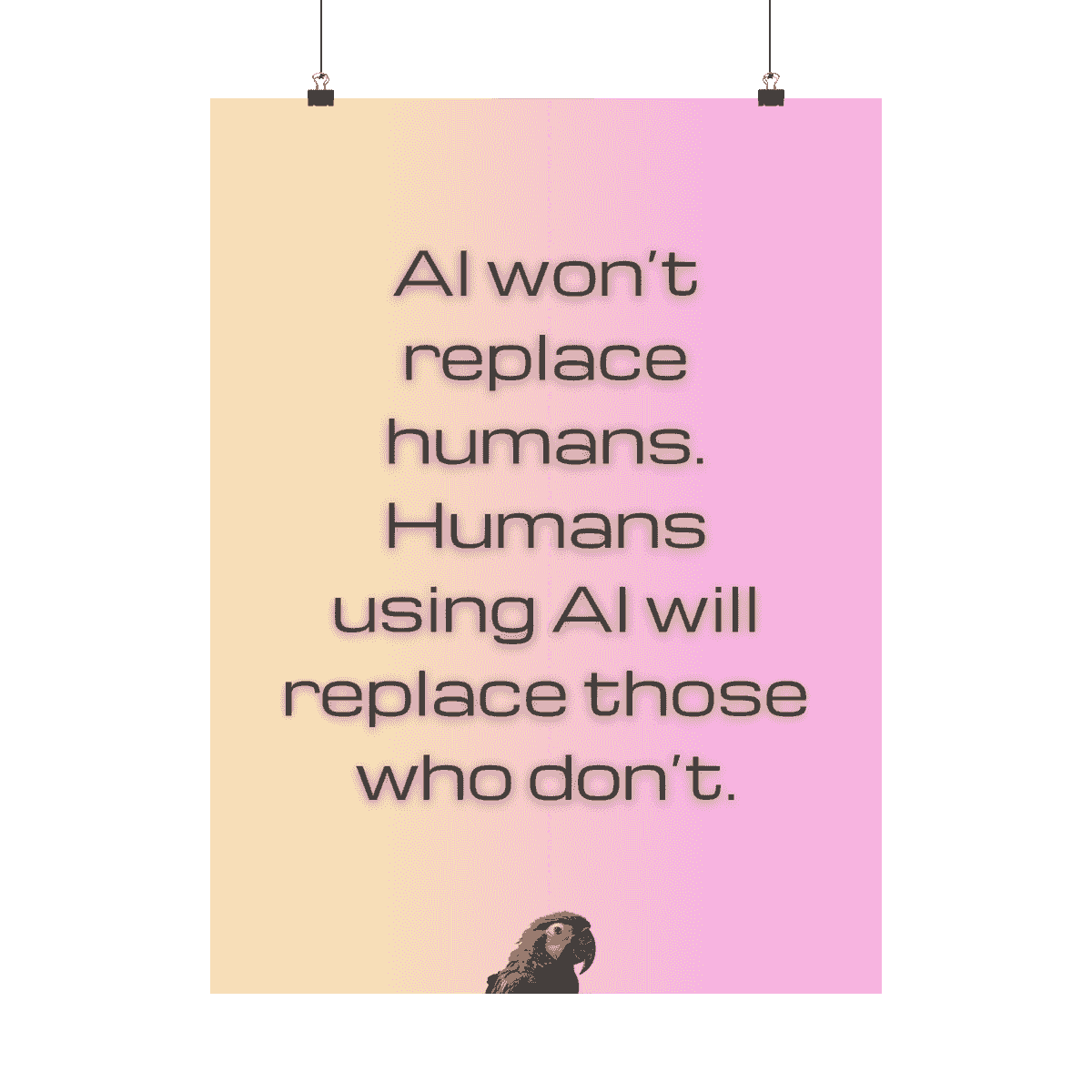AI Won't Replace Humans - Motivational Tech Poster