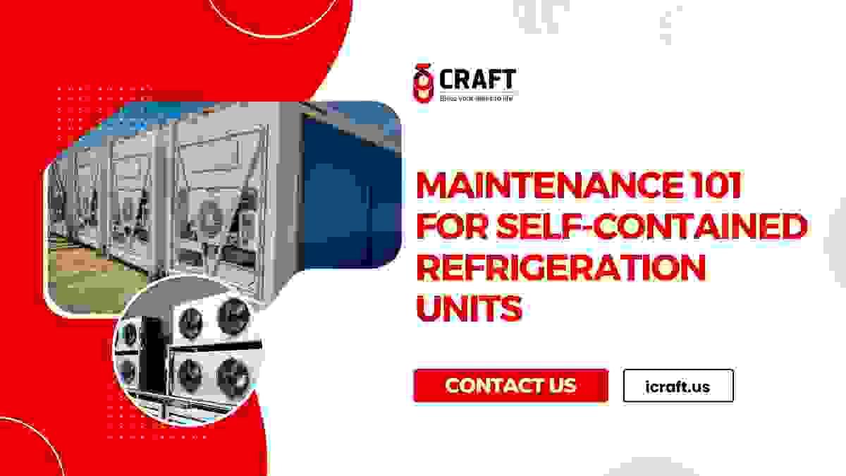 Maintenance 101 for SelfContained Refrigeration Units