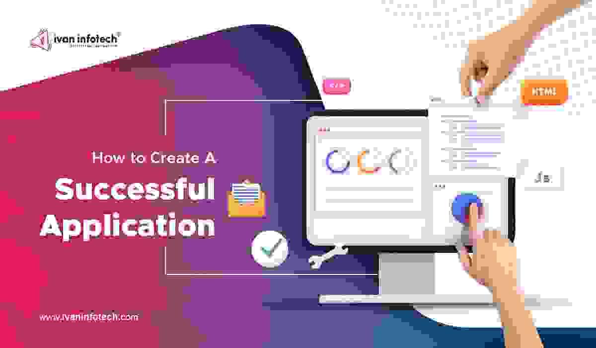 How to Create A Successful Application