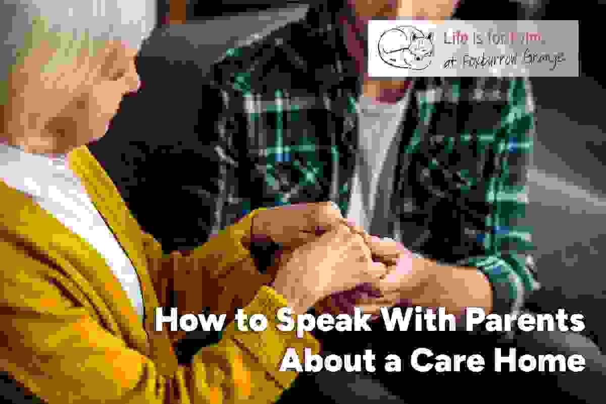 How to speak with parents about moving into a care home