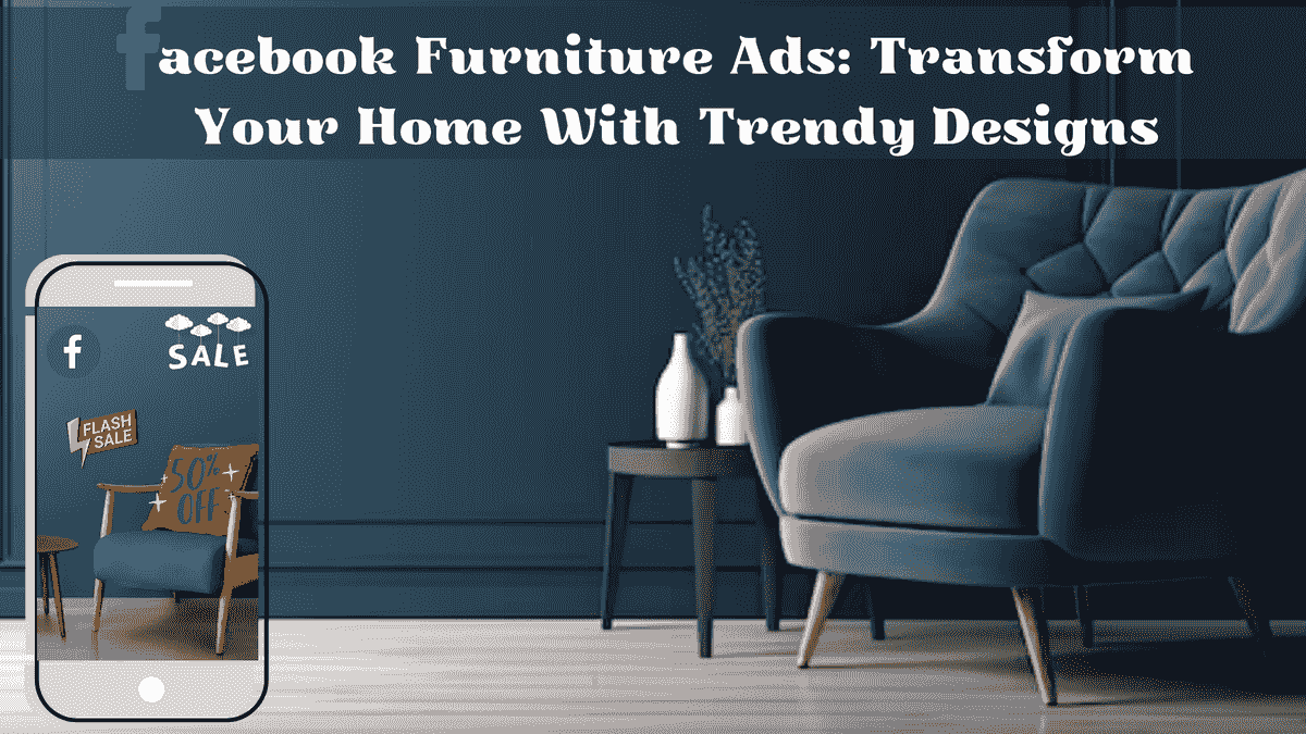 Facebook Furniture Ads Transform Your Home with Trendy...