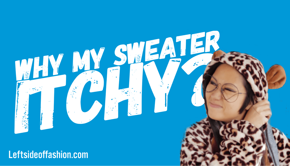 Why my sweater itchy! BLOG