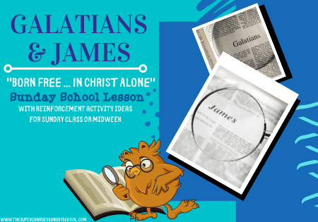 GALATIANS & JAMES:  Born Free in Christ Alone"