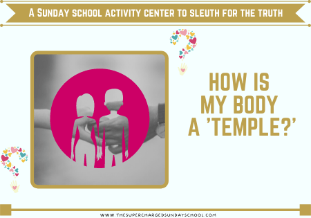 HOW IS MY BODY A 'TEMPLE'?