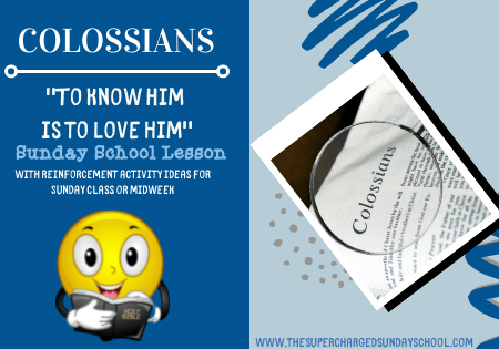 COLOSSIANS:  "To Know Him is to Love Him"
